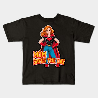 Mom saves the day Hero Kids T-Shirt